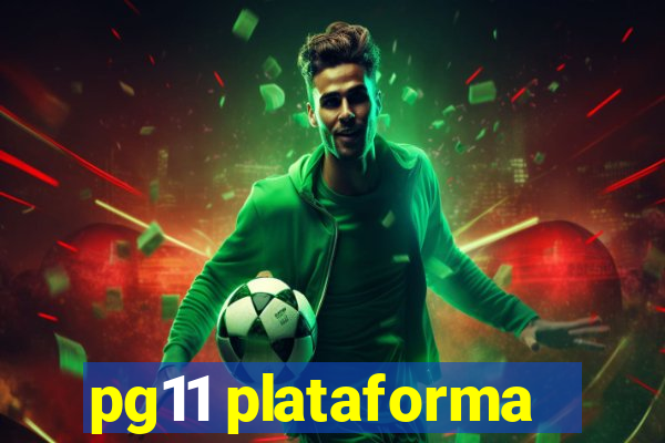 pg11 plataforma